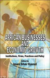 African Businesses and Economic Growth: Institutions, Firms, Practices and Policy