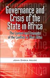 Governance and Crisis of the State in Africa: The Context and Dynamics of the Conflicts in West Africa