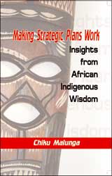 Making Strategic Plans Work: Insights from Indigenous African Wisdom