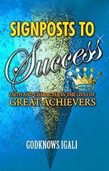 Signposts to Success:  Faith and Character in the Lives of Great Achievers