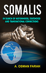 Somalis: In Search of Nationhood, Statehood and Transnational Connections