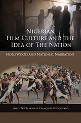 Nigerian Film Culture and the Idea of the Nation: Nollywood and National Narration