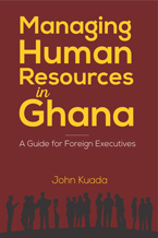 Managing Human Resources in Ghana: A Guide for Foreign Executives