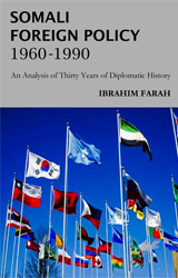 Somali Foreign Policy, 1960 –1990: An Analysis of Thirty Years of Diplomatic History 