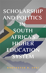 Scholarship and Politics in South Africa's Higher Education System