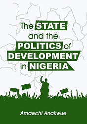 The State and the Politics of Development in Nigeria