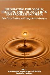 Integrating Philosophy, Religion, and Theology into SDG Progress in Africa: Faith, Critical Thinking, and Strategic Action in Dialogue